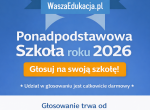 Plebiscyt „Ponadpodstawowa Szkoła Roku 2026”